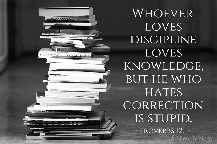 Illustration of Proverbs 12:1 — Whoever loves discipline loves knowledge, but he who hates ...