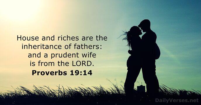 Proverbs 19:14 - ESV - Bible verse of the day - DailyVerses.net
