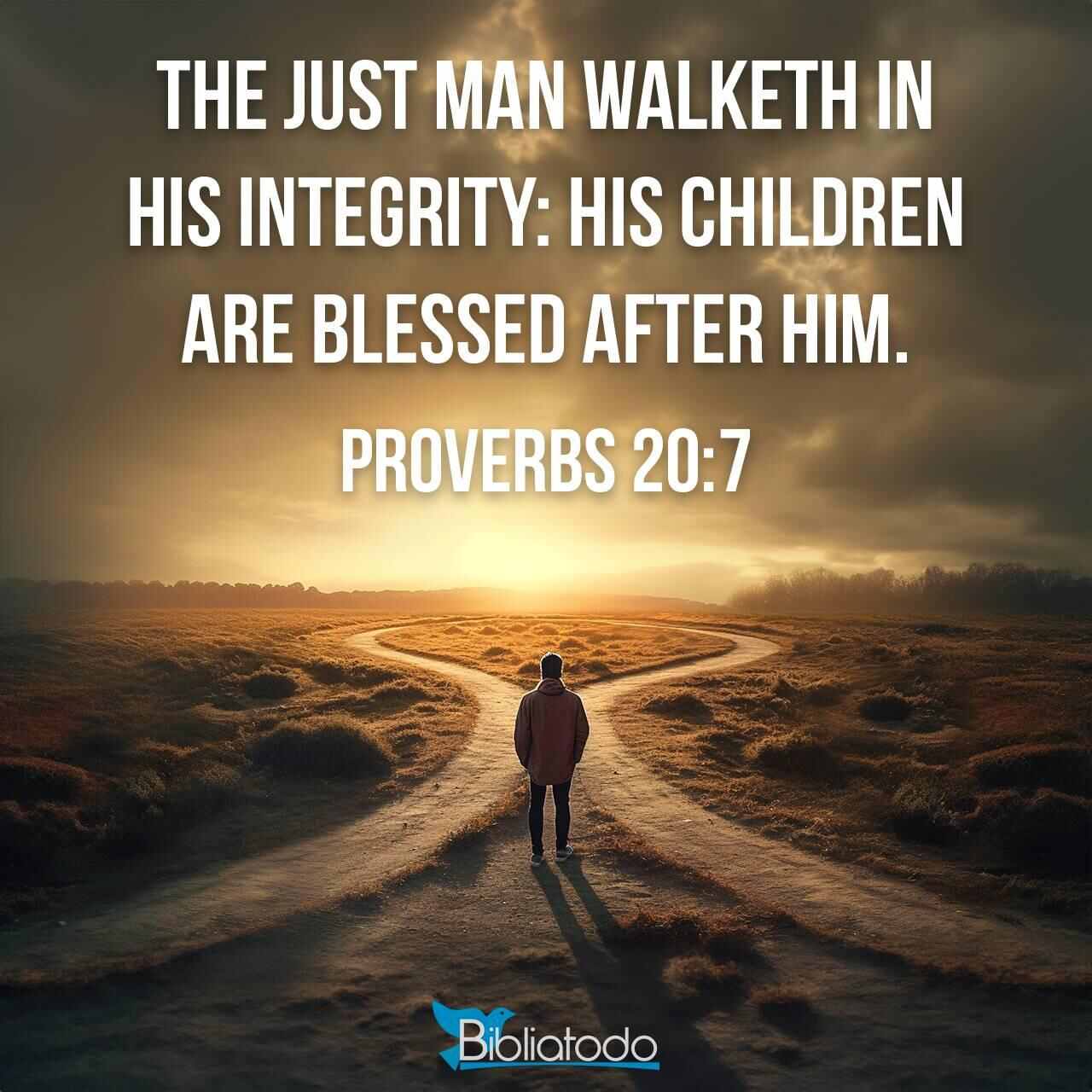 Proverbs 20:7 KJV - Verse of the day