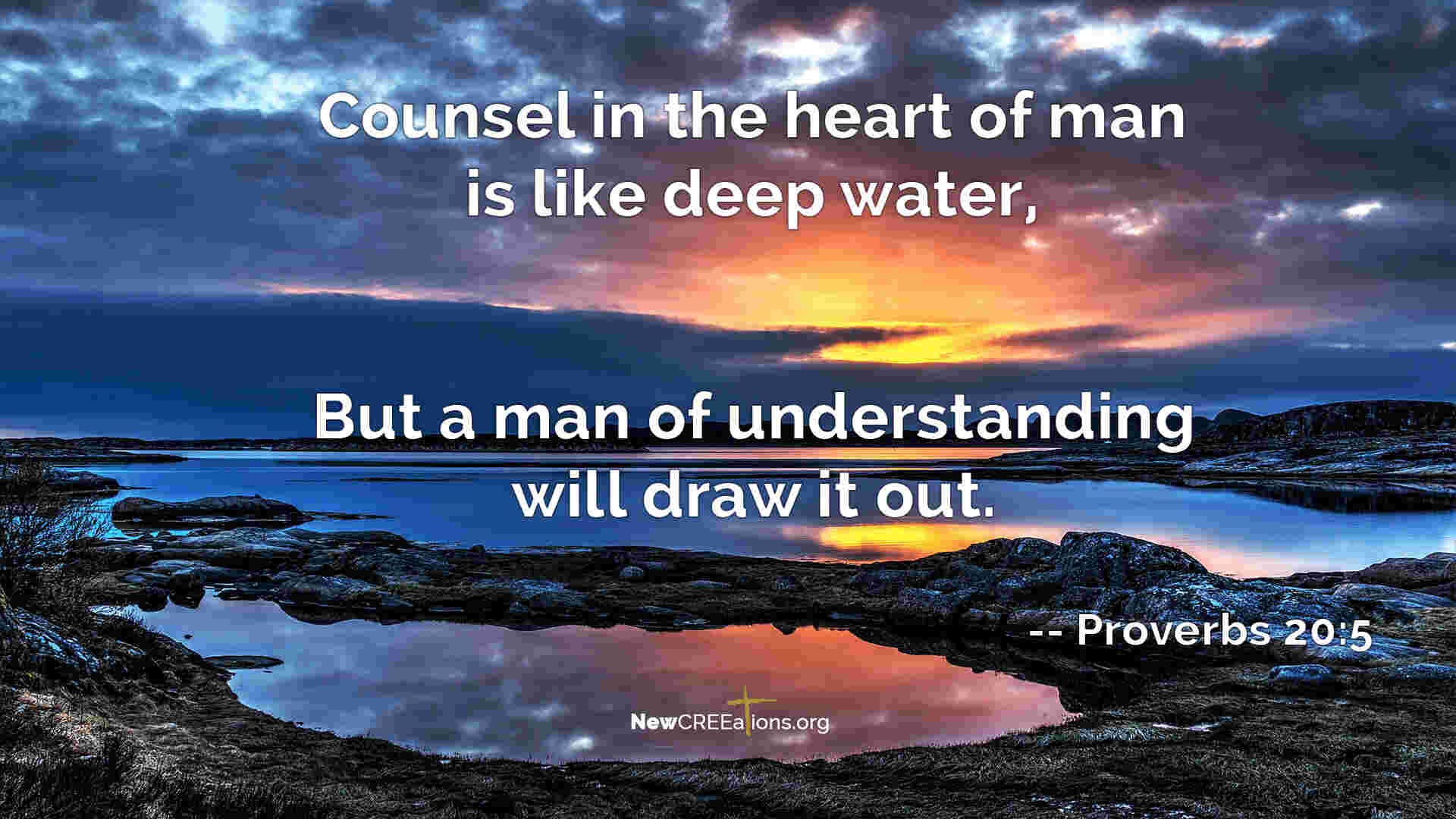 Council From Deep Within - Proverbs 20:5 - NewCREEations
