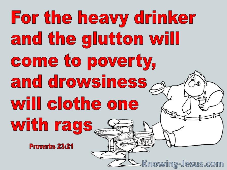Proverbs 23:21 Heavy Drinkers And Gluttons Come To Poverty (red)