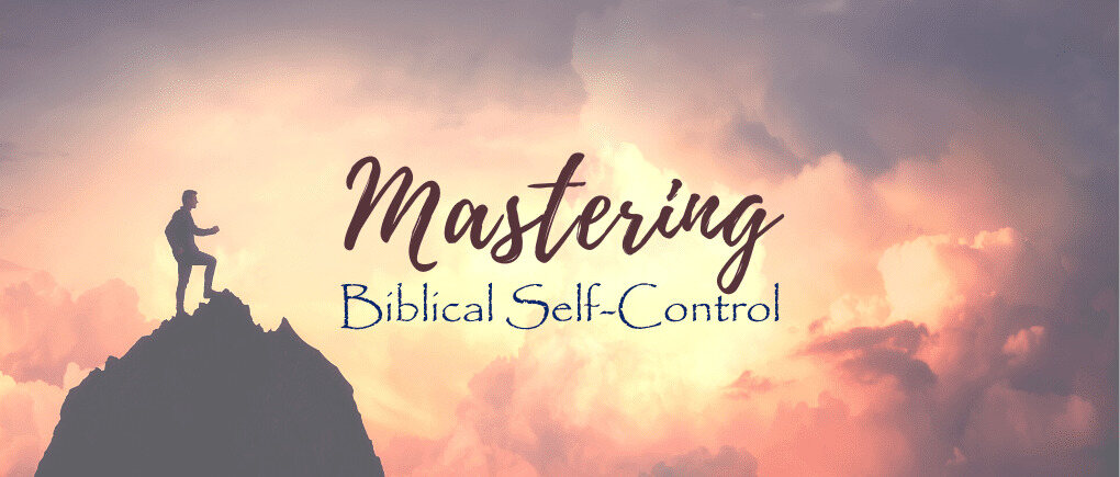 Self-Control In The Bible - 6 Truths To Help You Overcome Temptation - Gentle Christian Parenting