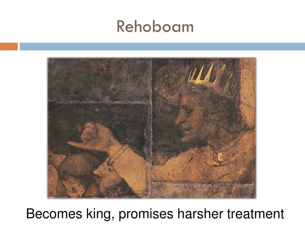 The story of Rehoboam (son of Solomon and grandson of David) - Bible