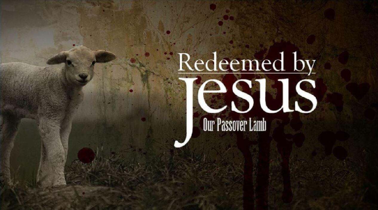 Love For His People: Redeemed by Jesus. Our Passover Lamb.