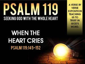 Psalm 119:145-152 - When The Heart Cries - Praise Center Church - Denver, CO