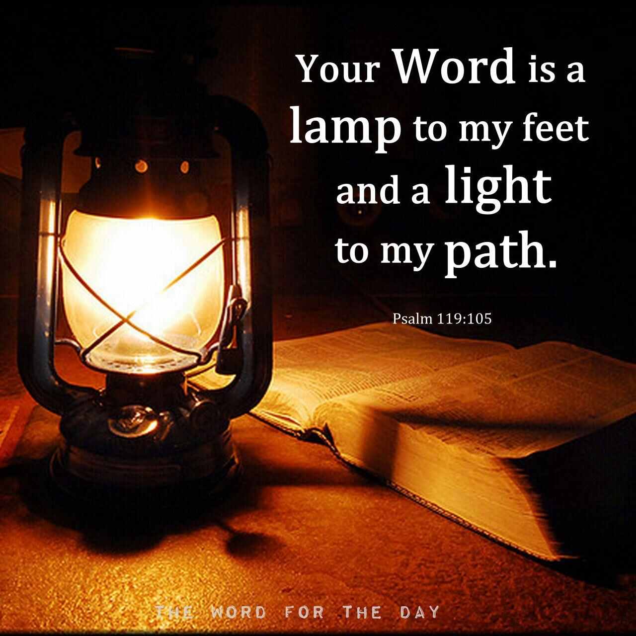 thewordfortheday: “ Psalm 119:105 likens the Word of God to a “lamp unto my feet, and a light ...