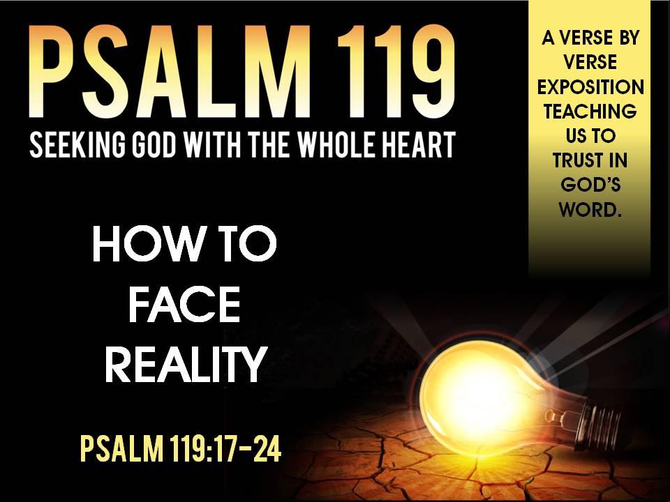 Psalm 119:17-24 - How To Face Reality - Praise Center Church - Denver, CO