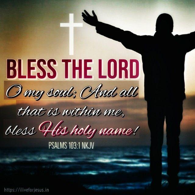 Bless the Lord | Bless the lord, Psalms 103, O my soul