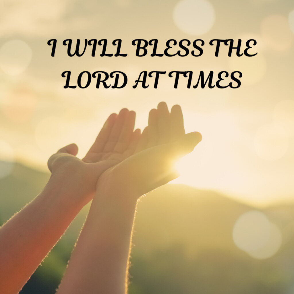 I Will Bless The Lord At All Times! - Saint Francis A.M.E Zion church