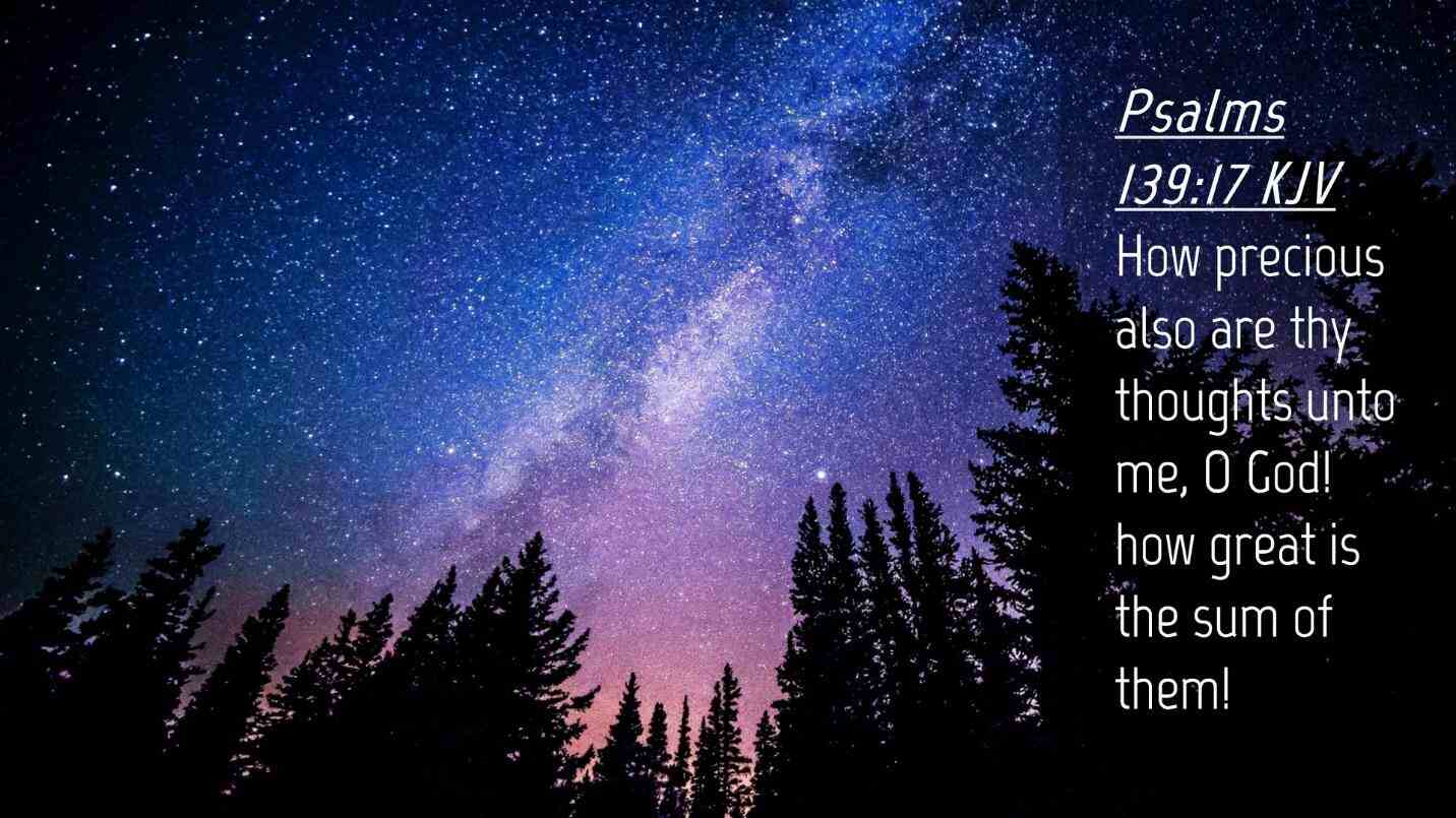 Psalms 139:17 KJV Desktop Wallpaper - How precious also are thy thoughts unto me, O