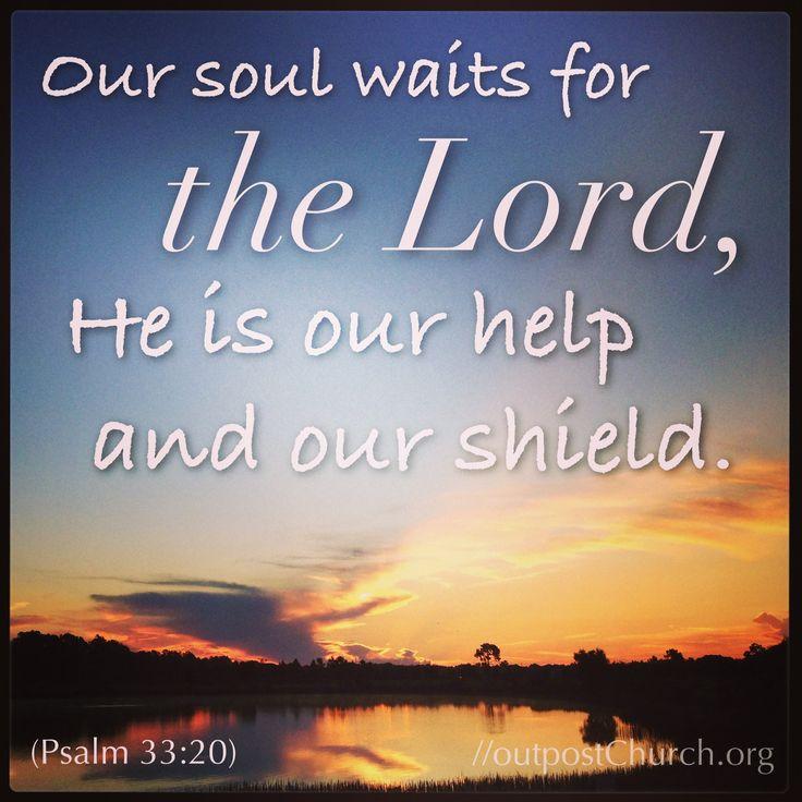 Psalm 33:20 //outpostChurch.org | Psalm 33, Psalms, Inspirational quotes