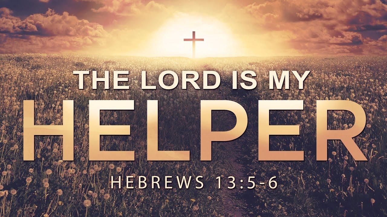The Lord Is My Helper - YouTube