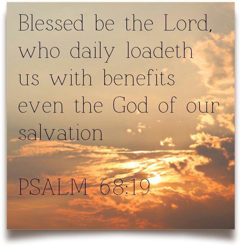 Psalm 68:19 Psalm 68 19, Psalms, Believe, Encouragement, Blessed, Lord, Inspiration, Biblical ...